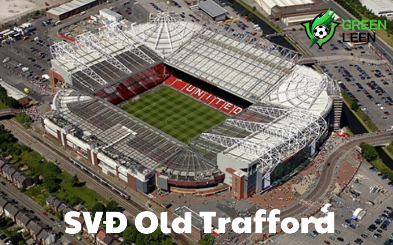 Sân vận động Old Trafford